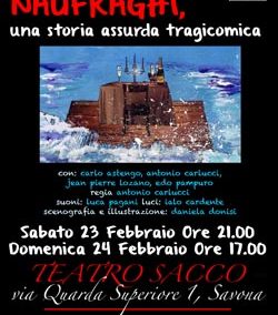 NAUFRAGHI, UNA STORIA ASSURDA TRAGICOMICA -Sabato 23 Febbraio ore 21.00 Domenica 24 Febbraio ore 17.00