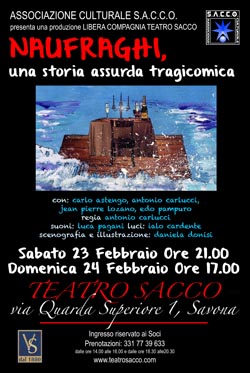 NAUFRAGHI, UNA STORIA ASSURDA TRAGICOMICA -Sabato 23 Febbraio ore 21.00 Domenica 24 Febbraio ore 17.00