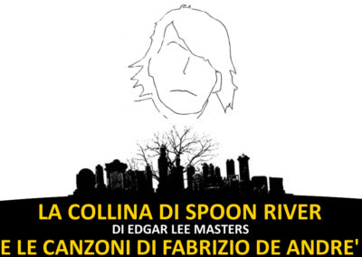 La collina di Spoon River e le canzoni di Fabrizio De André – sabato 12 gennaio ore 17.30 e ore 21