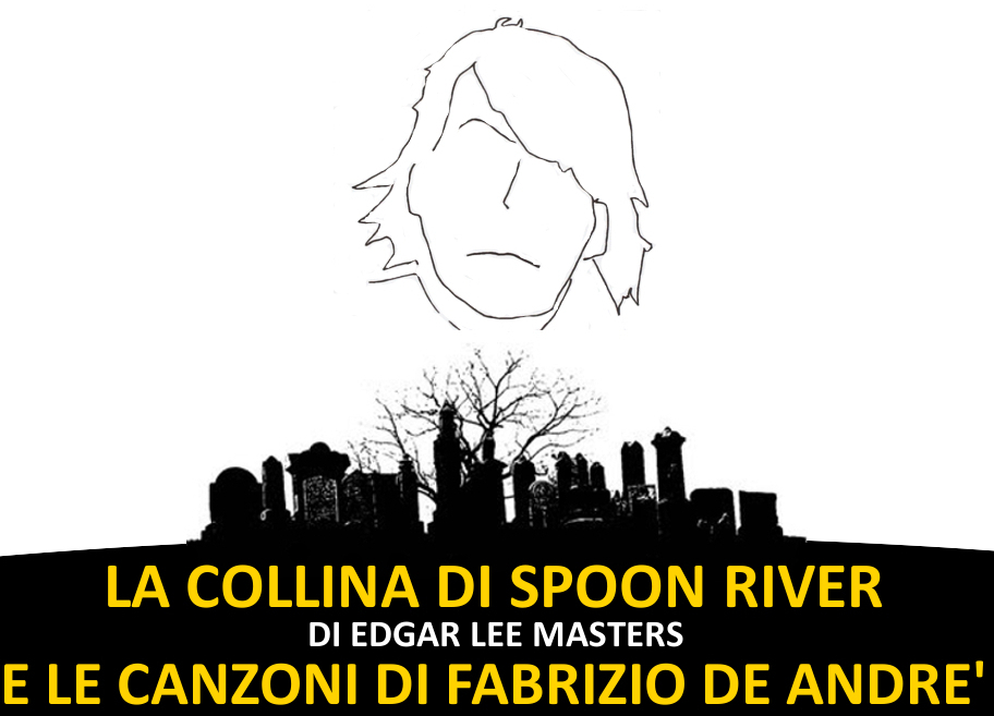 La collina di Spoon River e le canzoni di Fabrizio De André – sabato 12 gennaio ore 17.30 e ore 21