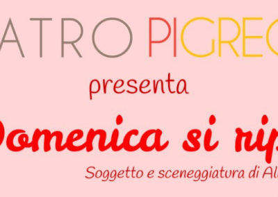 La domenica si riposa – Compagnia Teatro Pigreco – venerdì 3 maggio ore 21.00