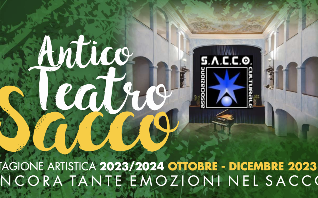 Ancora tante emozioni nel Sacco – Stagione artistica 2023 – 2024 – Ottobre – Dicembre