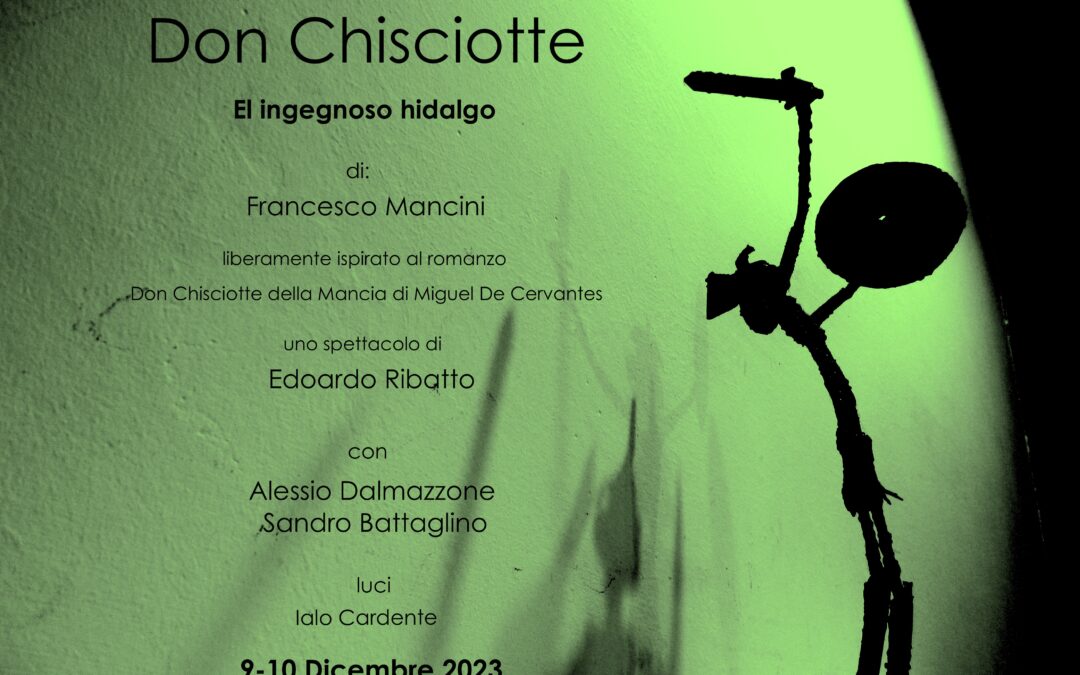 Don Chisciotte el Ingenioso Hidalgo – sabato 9 dicembre ore 21.00 – domenica 10 dicembre ore 18.00 – Libera Compagnia Teatro Sacco