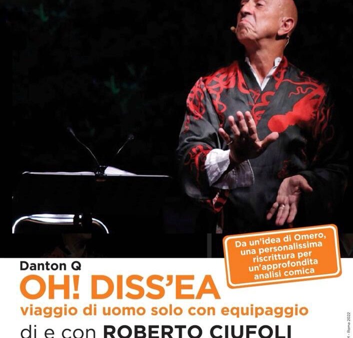 Oh! Diss’ea – domenica 21 gennaio ore 18.00 e ore 21.00 – Roberto Ciufoli