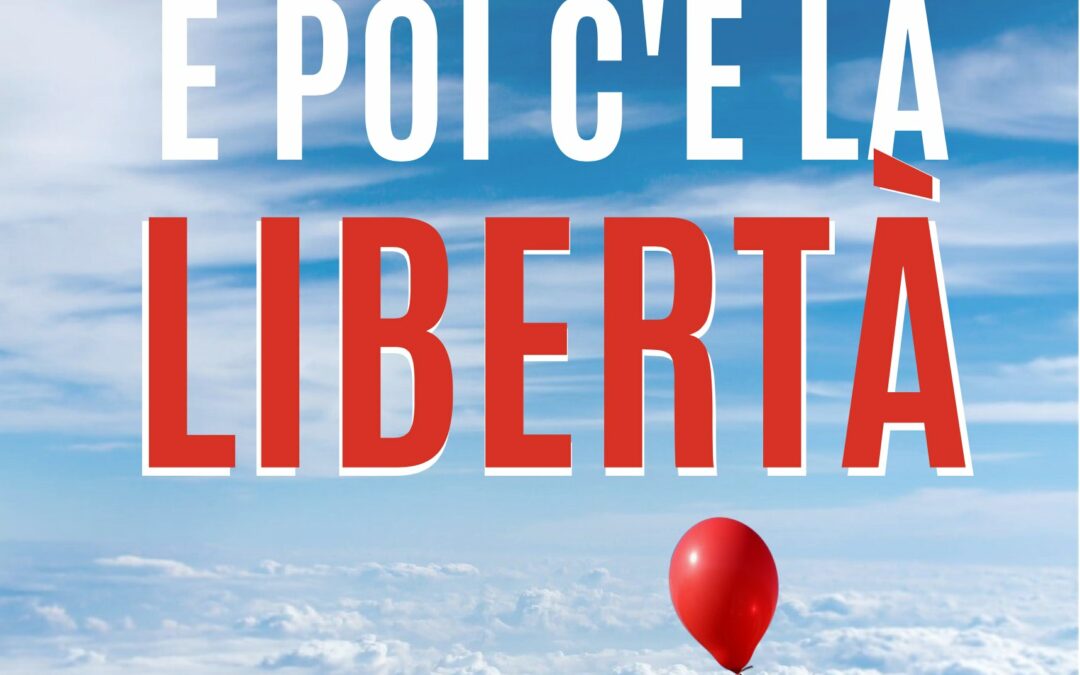 E poi c’è la Libertà – sabato 20 aprile ore 21.00