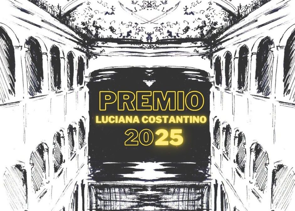 Premio Luciana Costantino 2025 – VI Rassegna Teatrale